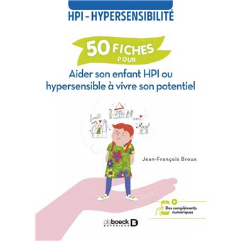 50 fiches pour aider son enfant HPI ou hypersensible à vivre son potentiel