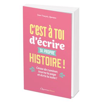 C'est à toi d'écrire ta propre histoire !