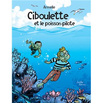 Ciboulette et le poisson-pilote
