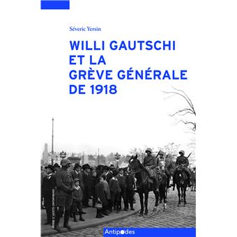 Willi Gautschi et la grève générale de 1918