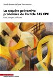 La requête préventive probatoire de l'article 145 CPC