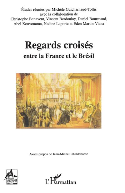 Regards croisés entre la France et le Brésil -  Collectif - broché