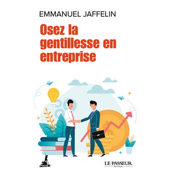 Osez la gentillesse en entreprise