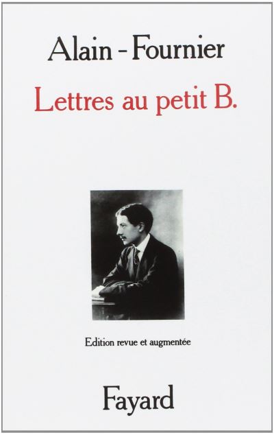 Lettres Au Petit B... - Alain Fournier - Achat Livre | Fnac