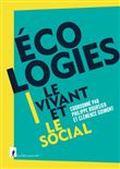 Écologies - Le vivant et le social
