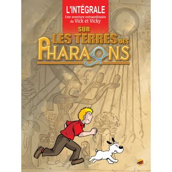 L'intégrale : Sur les terres des pharaons