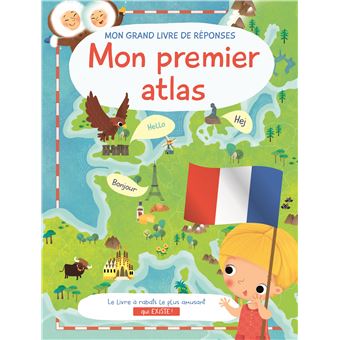 Mon premier atlas Mon grand livre de réponses