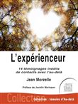 L'expérienceur - 14 témoignages inédits de contacts avec l'au-delà