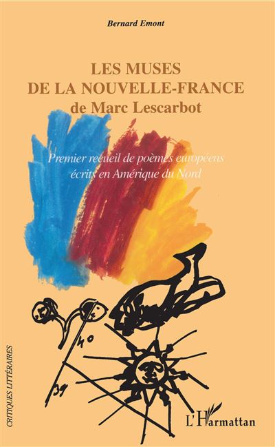 Les muses de la Nouvelle-France de Marc Lescarbot - Bernard Emont - broché