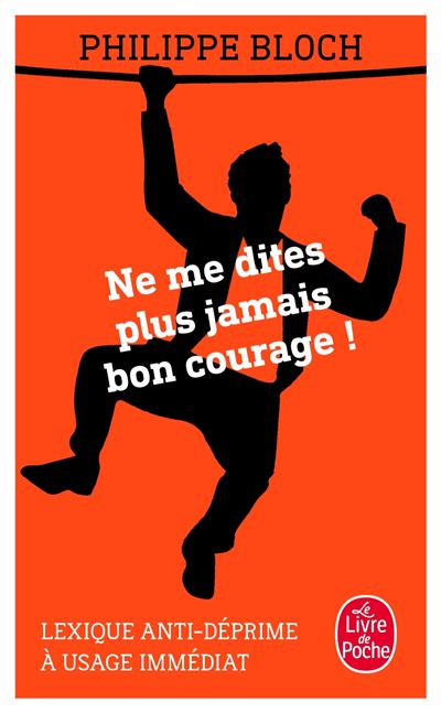 Ne me dites plus jamais bon courage !