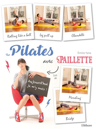 Le Pilates avec Paillette - Aujourd'hui je m'y mets !