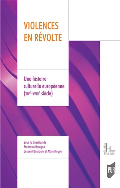 Violences en revolte une histoire culturelle europeenne 14e-