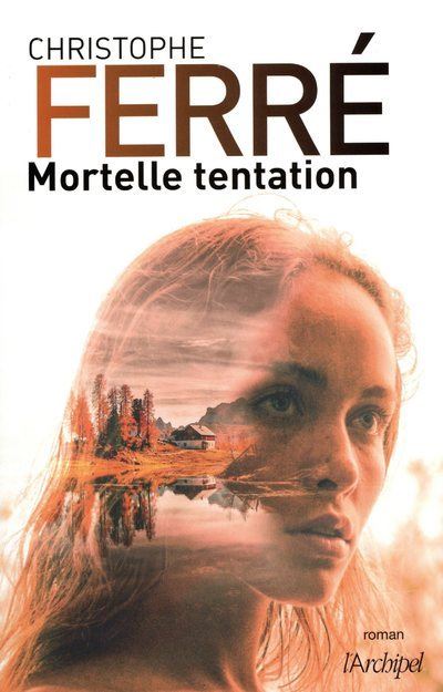 Mortelle tentation - Christophe Ferré - broché