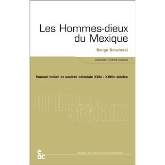 Les hommes-dieux du Mexique