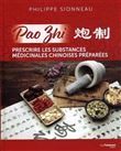Pao Zhi - Prescrire les substances médicinales chinoises préparées