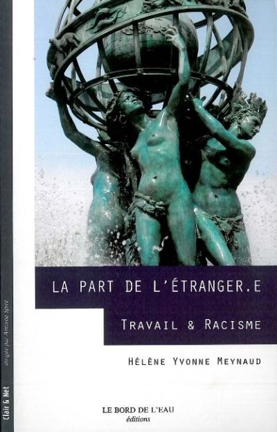 La part de l'étranger.e : travail et racisme