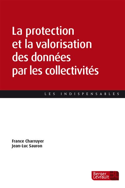La protection et la valorisation des données par les collectivités - France Charruyer - broché