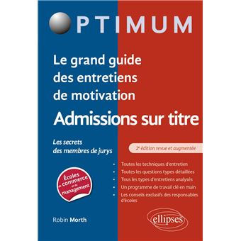 Le grand guide des entretiens de motivation admissions sur titre - Les secrets des membres de jurys