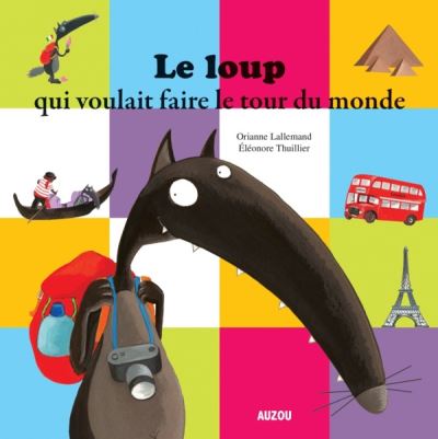 Le loup qui voulait faire le tour du monde (grand format) - Orianne Lallemand - cartonné