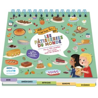 C'est trop bon ! les pâtisseries du monde avec unicef