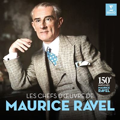 Les chefs d'œuvres de Maurice Ravel 150ème Anniversaire Coffret