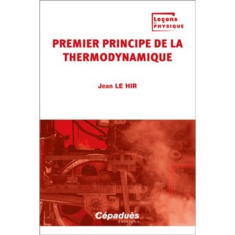 Premier Principe De La Thermodynamique Tome 1 - Broché - Jean Le Hir ...