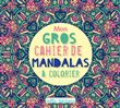 Mon gros cahier de mandalas à colorier