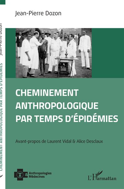 Cheminement anthropologique par temps d'épidémies - Jean-Pierre Dozon - broché