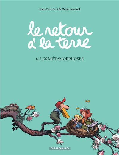 Le retour a la terre,06:les metamorphoses