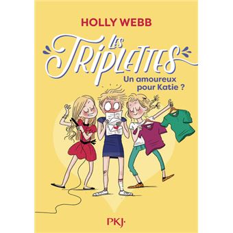 Les Triplettes - tome 6 Un amoureux pour Katie ?