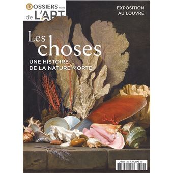 Dossier de l'art n°302 : Les Choses : Une histoire de la nature morte depuis l'antiquité - oct 2022