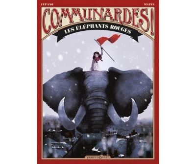 Communardes ! - Les Eléphants rouges