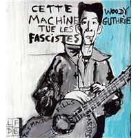 Cette machine tue les fascistes