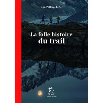 La Folle Histoire du trail