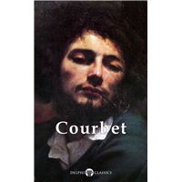 Delphi Complete Paintings of Gustave Courbet (Illustrated)