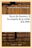 Soyez des hommes. À la conquête de la virilité