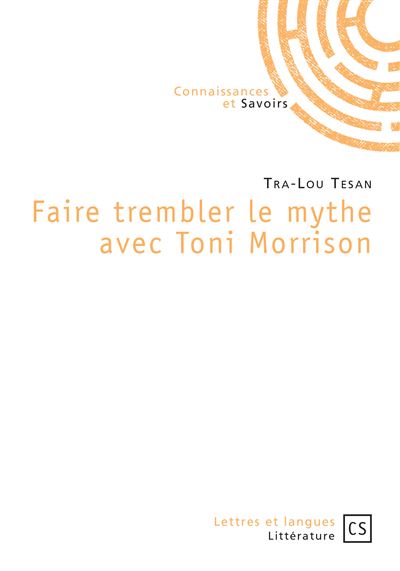 Faire trembler le mythe avec toni morrison