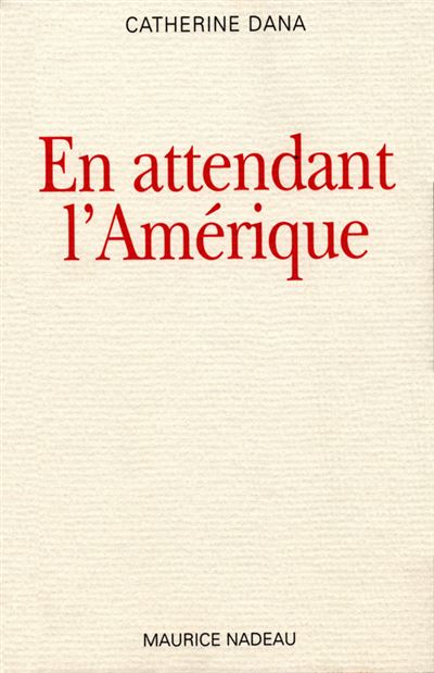 En Attendant l'Amerique -  Dana - broché