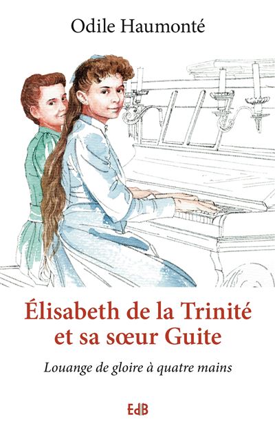Élisabeth de la Trinité et sa sœur Guite
