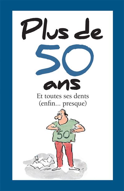 Plus de 50 ans et toutes ses dents