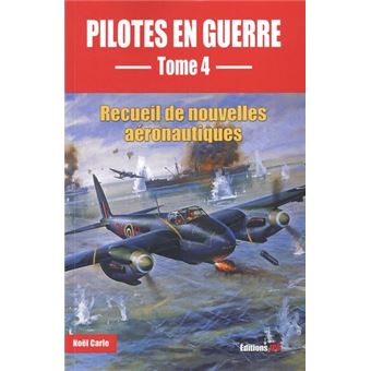 Pilotes en guerre - tome 4 Recueil de nouvelles aéronautiques
