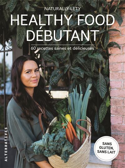 Healthy food débutant - Naturally Lety - broché