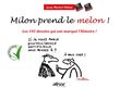 Milon prend le melon !