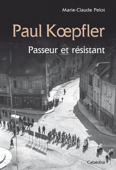 Paul Koepfler, passeur et résistant