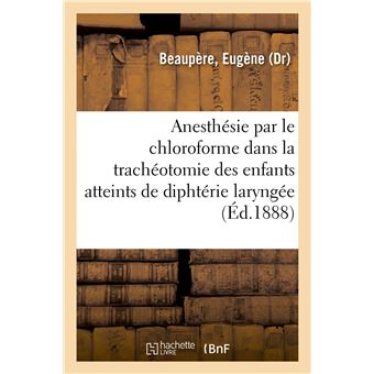 Anesthésie par le chloroforme dans la trachéotomie chez les enfants atteints de diphtérie laryngée