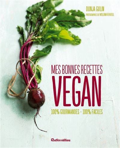Recettes Vegan : manger sain, gourmand et équilibré