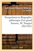 Touquetiana ou Biographie pittoresque d'un grand homme, M. Touquet