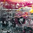 Coupe du monde, un miroir du siècle (1904-1998)