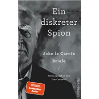 Ein diskreter Spion. John le Carrés Briefe