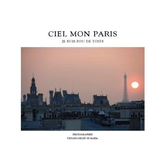Ciel mon Paris, je suis fou de toits